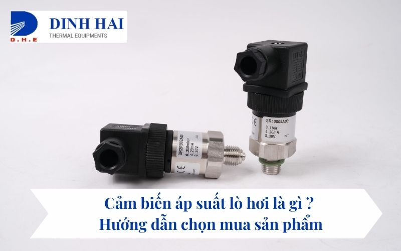 Cảm biến áp suất lò hơi là gì 